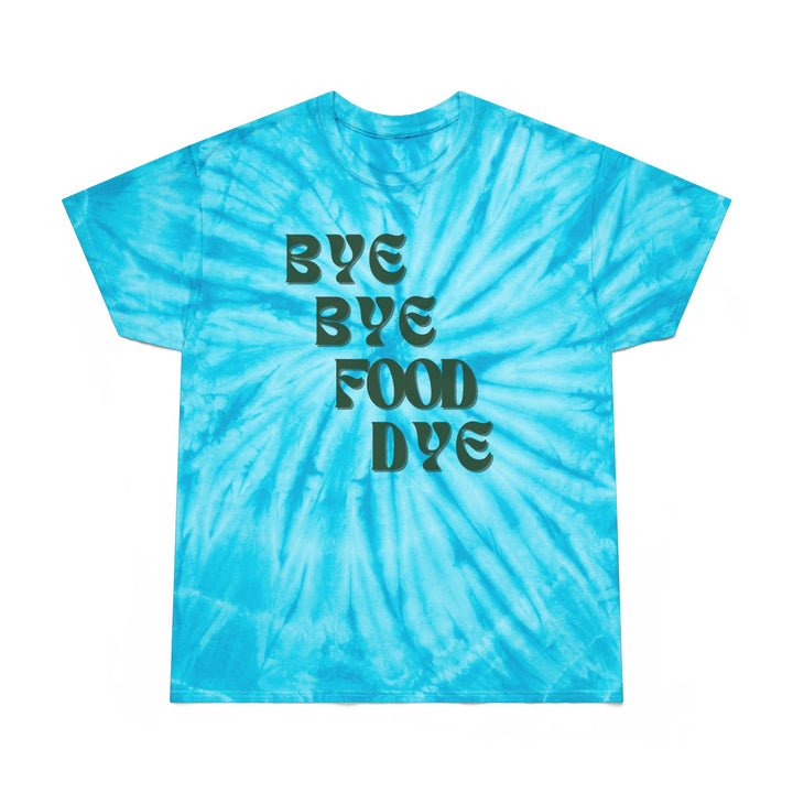 Bye Bye Food Dye Tie-Dye Tee