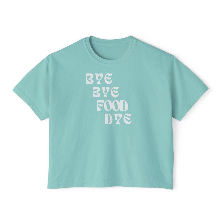 Bye Bye Food Dye Women's Boxy Tee