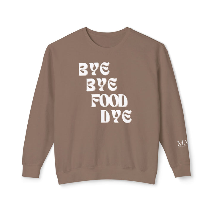 Bye Bye Food Dye Unisex Lightweight Crewneck Sweatshirt
