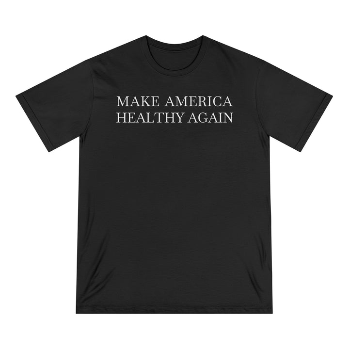 Make America Healthy Again Unisex 100% Organic Cotton Tee