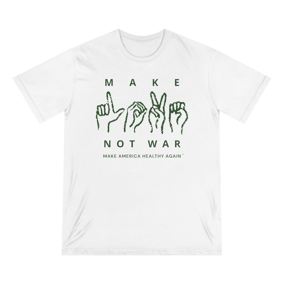 Make Love Not War Organic Cotton Tee