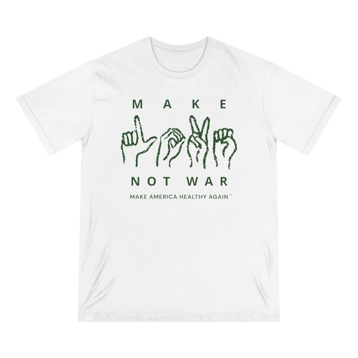 Make Love Not War Organic Cotton Tee
