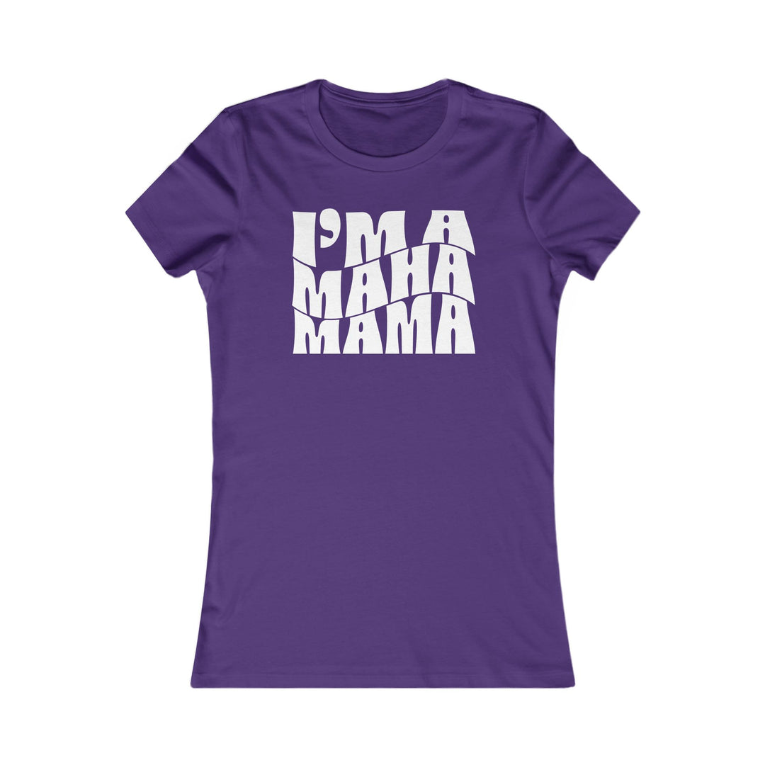 I'm a MAHA™ Mama Women's Tee