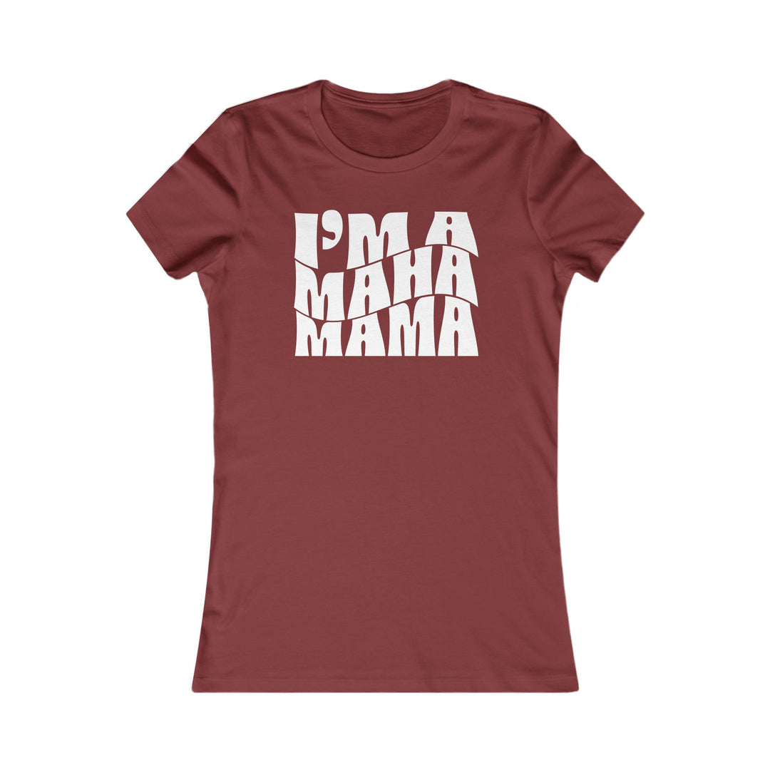 I'm a MAHA™ Mama Women's Tee