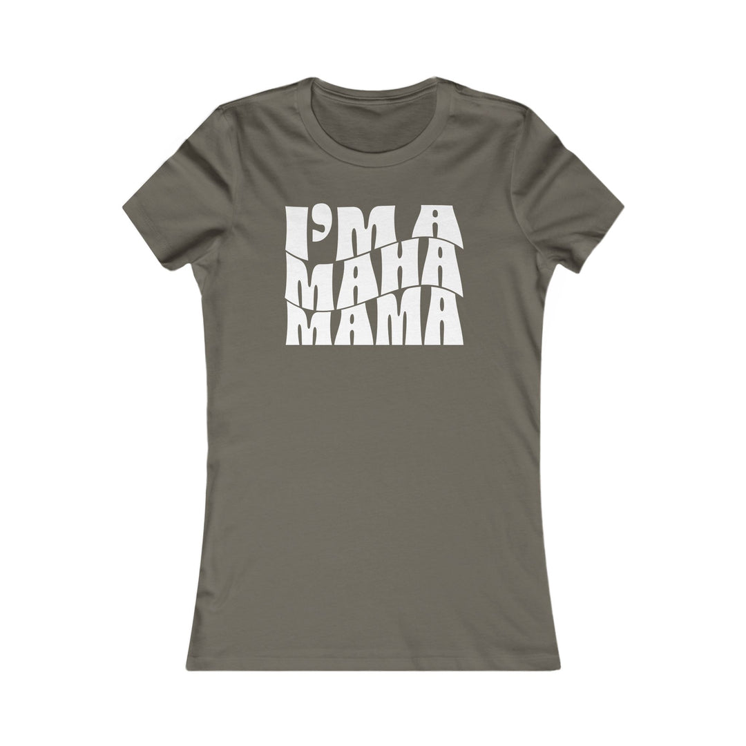 I'm a MAHA™ Mama Women's Tee