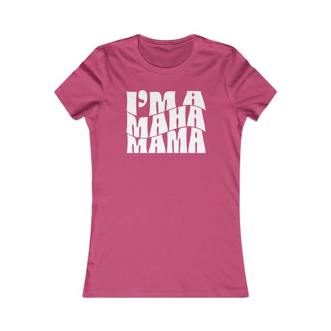 I'm a MAHA™ Mama Women's Tee