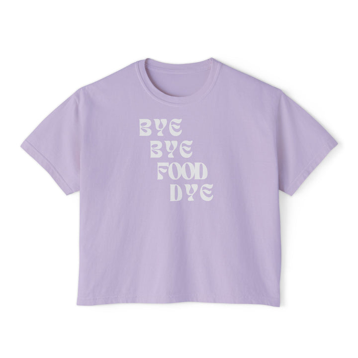 Bye Bye Food Dye Women's Boxy Tee