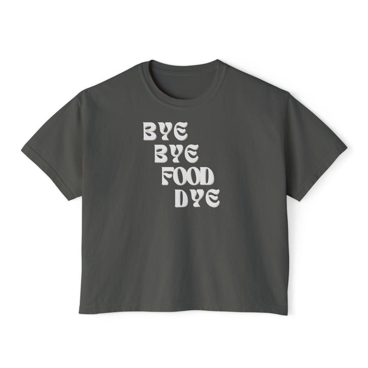 Bye Bye Food Dye Women's Boxy Tee