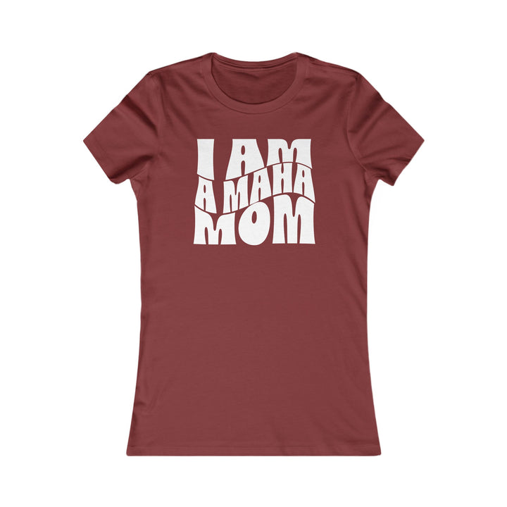 I am a MAHA™ Mom Women's Tee