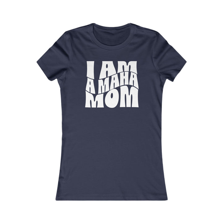 I am a MAHA™ Mom Women's Tee