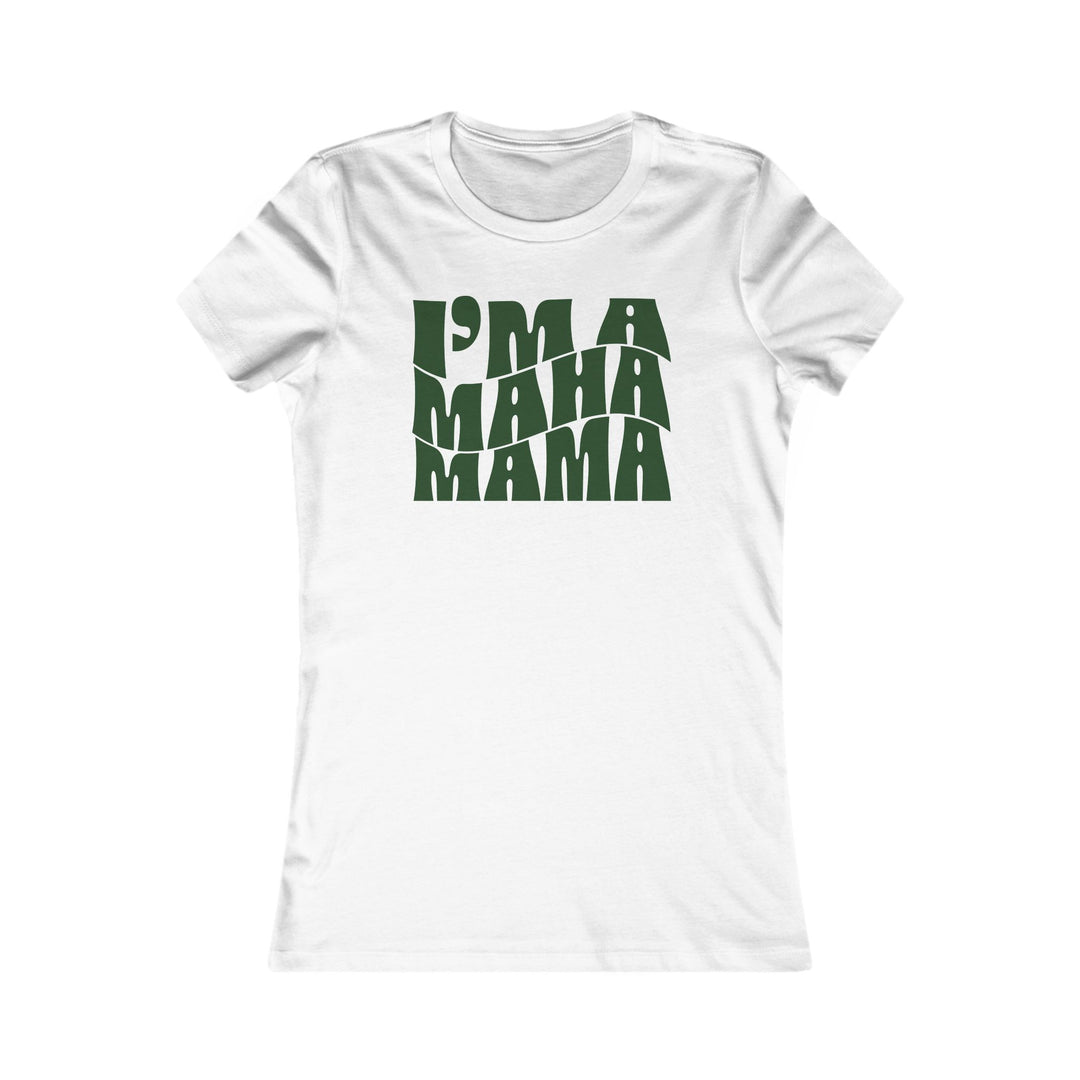 I'm a MAHA™ Mama Women's Tee